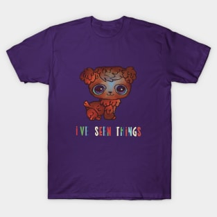 LPS Dog- "I've Seen Things" T-Shirt